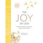 Francine Jay: The Joy of Less: A Minimalist Guide to Declutter, Organize, and Si