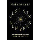 Martin Rees: Just Six Numbers