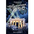 Hanna Blixt, Jakob Blixt: Historieväktarna Fenixtrilogin: Falskmyntarna i Berlin (1)