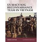 Gordon L Rottman: US MACV-SOG Reconnaissance Team in Vietnam