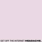 Headache Get Off The Internet / Food For Thwart LP