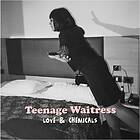 Teenage Waitress & Chemicals LP