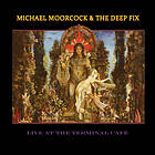 Michael Moorcock & The Deep Fix Live At Terminal Café LP