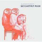 Alasdair No Earthly Man LP