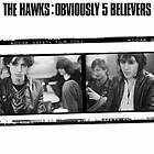 The Hawks Obviously 5 Believers LP