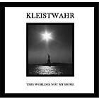 Kleistwahr This World Is Not My Home LP