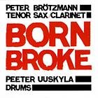 Peter Brötzmann Born Broke CD