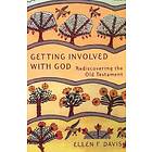 Ellen F Davis: Getting Involved with God