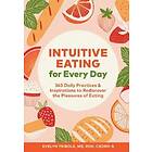 Evelyn Tribole: Intuitive Eating for Every Day