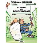 Jarny, Tome: Den unge Spirou presenterar. Min gymnastiklärare