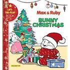 Anne Paradis: Max & Ruby: Bunny Christmas: Lift-The-Flap Book