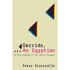 P Sloterdijk: Derrida, an Egyptian