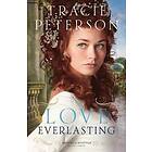 Tracie Peterson: Love Everlasting