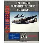 U S Army Air Force, Consolidated Aircraft: B-24 Liberator Pilot's Flight Operating Instructions