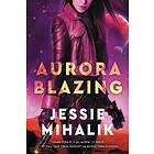 Jessie Mihalik: Aurora Blazing