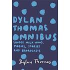 Dylan Thomas: Dylan Thomas Omnibus