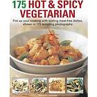 Beverley Jollands: 175 Hot and Spicy Vegetarian