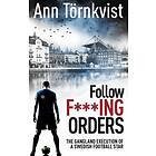 Ann Tornkvist: Follow Fucking Orders