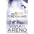 Vivian Arend: The Bear's Forever Mate