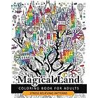 Adult Coloring Book for Grown-Ups: Magical Land Coloring Book for Adult: The wonderful desings of Mystical and Animal (Dragon, House, Tree, 