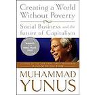 Muhammad Yunus: Creating a World Without Poverty