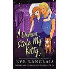 Eve Langlais: A Demon Stole My Kitty