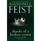 Raymond E Feist: Shards of a Broken Crown