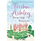 Trisha Ashley: Sowing Secrets