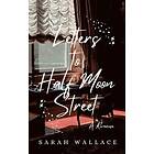 Sarah Wallace: Letters to Half Moon Street