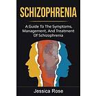 Jessica Rose: Schizophrenia