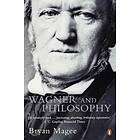 Bryan Magee: Wagner and Philosophy