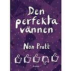 Non Pratt: Den perfekta vännen