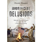 Husain Haqqani: Magnificent Delusions