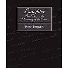 Bergson Henri Bergson, Henri Bergson: Laughter