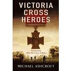 Michael Ashcroft: Victoria Cross Heroes