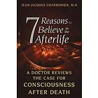 Jean Jacques Charbonier: 7 Reasons to Believe in the Afterlife