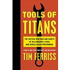 Timothy Ferriss: Tools of Titans