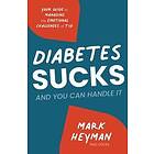 Cdces Mark Heyman: Diabetes Sucks AND You Can Handle It