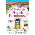 Gillian Harvey: A Year at the French Farmhouse