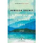 Rebecca Solnit: A Field Guide To Getting Lost