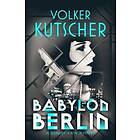 Volker Kutscher: Babylon Berlin