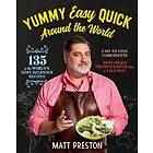 Matt Preston: Yummy, Easy, Quick: Around the World