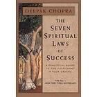 Dr Deepak Chopra: The Seven Spiritual Laws Of Success