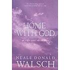 Neale Donald Walsch: Home with God