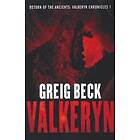 Greig Beck: Return of the Ancients: The Valkeryn Chronicles 1