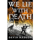 Devin Madson: We Lie with Death