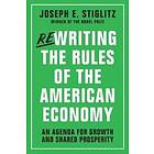 Joseph E Stiglitz: Rewriting the Rules of American Economy