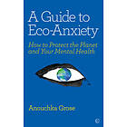 Anouchka Grose: A Guide to Eco-Anxiety