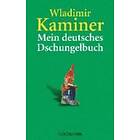 Wladimir Kaminer: Mein deutsches Dschungelbuch