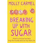 Molly Carmel: Breaking Up With Sugar